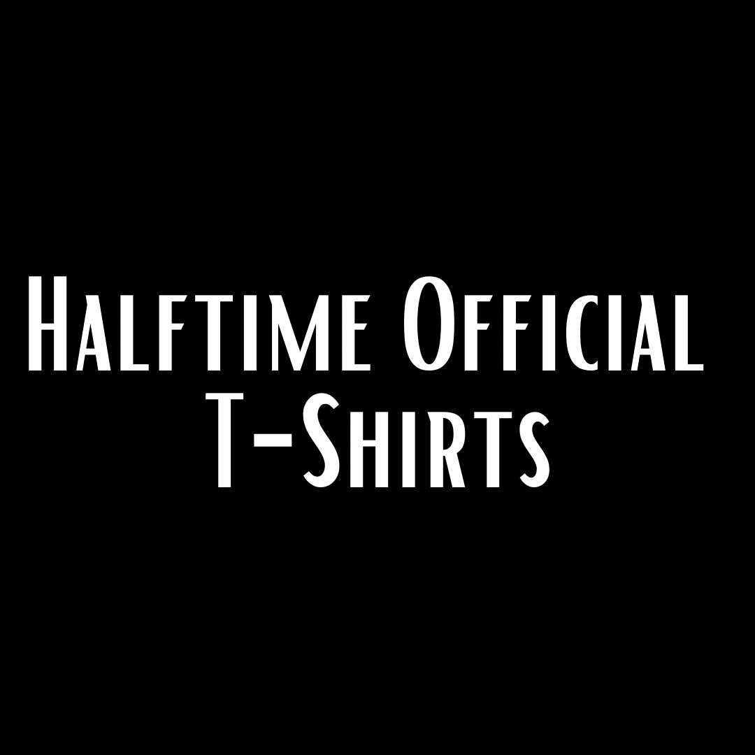 Halftime Official T-Shirts
